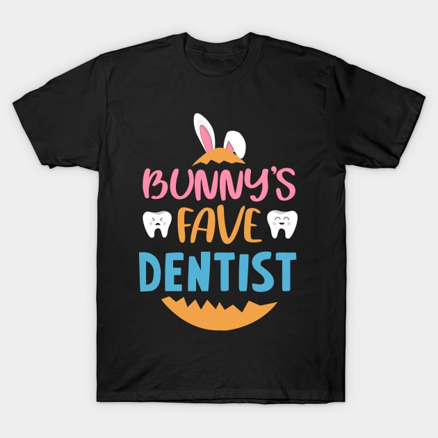 Easter Bunny_s Fave Dentist T-Shirt by danielsho90